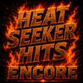 Heat Seeker Hits Encore